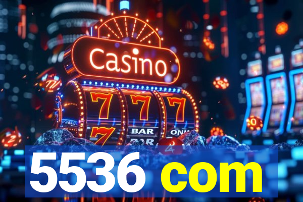 5536 com